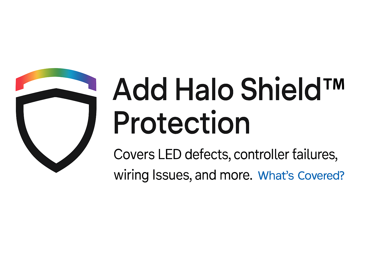 HaloShield™ 2 -Year Protection Plan – Custom Multicolor LED Lighting by RGB Halo Kits